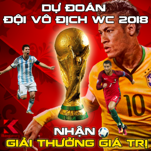 DỰ ĐOÁN ĐỘI VÔ ĐỊCH WORLD CUP 2018, NHẬN NGAY QUÀ GIÁ TRỊ CAO!