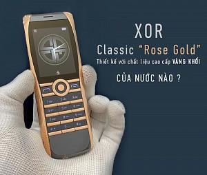Điện thoại XOR vàng khối siêu bảo mật của nước nào ?