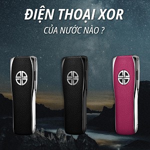 Điện thoại XOR của nước nào ?